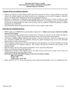 The University of Texas at Austin Electronic Funds Transfer Authorization Form (EFT) Automatic Deposit or Payment Complete this form to authorize automatic: 