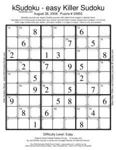 kSudoku - easy Killer Sudoku kSudoku.com August 28, 2008: Puzzle # 3595E  kSudoku puzzles are regular Sudoku puzzles with added hints (cages in dashed lines).