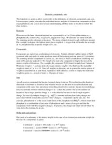 Elements, compounds, ions This handout is a guide to allow you to refer to the definitions of elements, compounds, and ions. I do not expect you to remember the individual atomic weights of elements or compounds or their