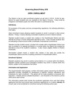 Governing Board Policy JFB OPEN ENROLLMENT The District is has an open enrollment program as set forth in A.R.S[removed]et seq. District for pupils students who are residents of the State of Arizona. Tuition shall be cha