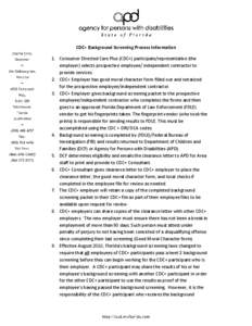 CDC+ Background Screening Process Information 1. Consumer Directed Care Plus (CDC+) participate/representative (the employer) selects prospective employee/ independent contractor to provide services. 2. CDC+ Employer has