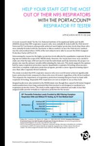 HELP YOUR STAFF GET THE MOST OUT OF THEIR N95 RESPIRATORS WITH THE PORTACOUNT® RESPIRATOR FIT TESTER APPLICATION NOTE ITI-102 (A4) A recent research study* by the U.S. National Institute of Occupational Safety and Healt