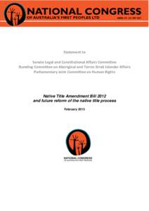 Statement to Senate Legal and Constitutional Affairs Committee Standing Committee on Aboriginal and Torres Strait Islander Affairs Parliamentary Joint Committee on Human Rights  Native Title Amendment Bill 2012