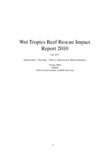 Wet Tropics Reef Rescue Impact Report 2010 July[removed]Deborah Bass, 1,2Neil Sing, 1,3Debra A. Harrison and 1Sharlene Blakeney