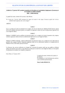 BULLETIN OFFICIEL DU MINISTÈRE DE LA JUSTICE ET DES LIBERTÉS  Arrêté du 17 janvier 2011 portant cessation de fonctions et nomination (régisseurs d’avances et de recettes) au SAR de Bastia NOR : JUSB1102435A Le gar