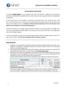 National Fish and Wildlife Foundation  DETAILED BUDGET INSTRUCTIONS A complete detailed budget must be submitted with NFWF Full Proposals. Applicants must provide the information requested per the guidelines below in ord