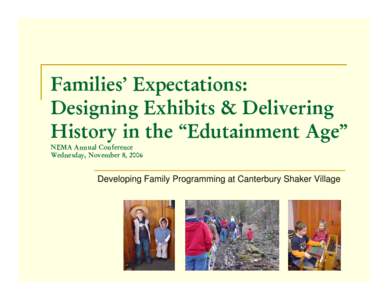 Families’ Expectations:  Designing Exhibits & Delivering History in the “Edutainment Age”