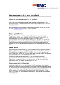 Geosequestration in a Nutshell A guide for journalists prepared by the AusSMC This is part of the Science in a Nutshell series produced by the AusSMC. This document provides a simple explanation of the technology and of 