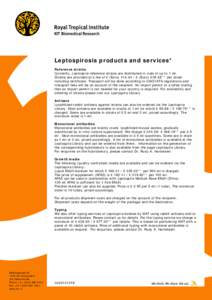 Leptospirosis products and services* Reference strains Currently, Leptospira reference strains are distributed in vials of up to 1 ml. Strains are provided at a fee of € (Euro / € (Euro** per strain i