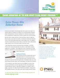 TAKING ADVANTAGE OF THE NEW JERSEY CLEAN ENERGY PROGRAM ™  Solar Power Hits Suburban Home In many ways, Ian Stocks is the prototypical solar electric power early adopter. As a software analyst, he’s technical and ana