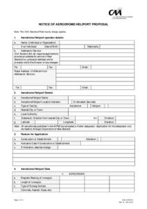 NOTICE OF AERODROME/HELIPORT PROPOSAL Note: The CAA Standard Rate hourly charge applies. 1.  Aerodrome/Heliport operator details: