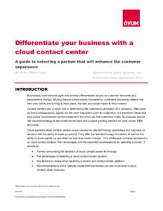 Differentiate your business with a cloud contact center A guide to selecting a partner that will enhance the customer experience An Ovum White Paper