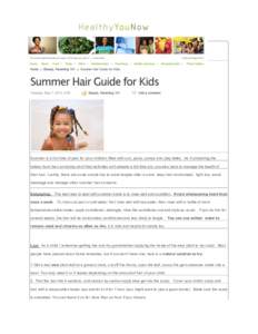   Summer is a fun time of year for your children filled with sun, pools, camps and play dates. As if protecting the kiddos from the sun during all of their activities isn’t already a full time job, you also have to m
