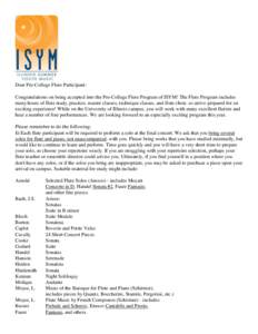 Dear Pre-College Flute Participant: Congratulations on being accepted into the Pre-College Flute Program of ISYM! The Flute Program includes many hours of flute study, practice, master classes, technique classes, and flu