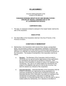 BY-LAW NUMBER 1 A by-law relating generally to the conduct of the affairs of CANADIAN WORKING GROUP ON HIV AND REHABILITATION / GROUPE DE TRAVAIL CANADIEN SUR LE VIH ET LA RÉINSERTION SOCIALE