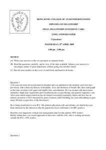 HONG KONG COLLEGE OF ANAESTHESIOLOGISTS DIPLOMA OF FELLOWSHIP FINAL FELLOWSHIP (INTENSIVE CARE) LONG ANSWER PAPER 2 Questions WEDNESDAY, 8th APRIL 2009