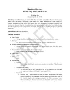 Meeting Minutes Reporting Sub-Committee Mobile, AL December 4–6, 2013 Attendees: Brinda Barrett (AL), Jay Bassett (AR), Mike Beene (KS), Laura Bethea (AL), Bob Brantley (AL), Barry Butler (DE), Robyn Coman (OK), Tami D