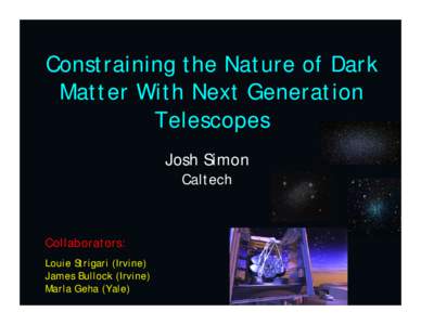 Constraining the Nature of Dark Matter With Next Generation Telescopes