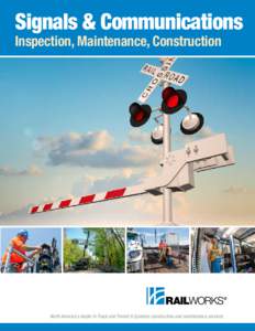 Signals & Communications Inspection, Maintenance, Construction North America’s leader in Track and Transit & Systems construction and maintenance services  Your most complete resource for track construction,