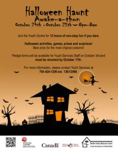 Join the Youth Centre for 12 hours of non-stop fun if you dare. Halloween activities, games, prizes and surprises! Best prize for the most original costume! Pledge forms will be available for Youth Services Staff on Octo