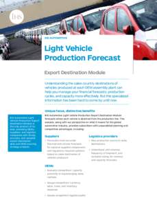 IHS AUTOMOTIVE  Light Vehicle Production Forecast Export Destination Module Understanding the sales-country destinations of