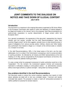 JOINT COMMENTS TO THE DIALOGUE ON NOTICE AND TAKE DOWN OF ILLEGAL CONTENT JULY 2010 Introduction This document is a response to the ongoing discussions organised by DG Home Affairs