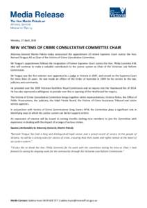 Monday, 27 April, 2015  NEW VICTIMS OF CRIME CONSULTATIVE COMMITTEE CHAIR Attorney-General Martin Pakula today announced the appointment of retired Supreme Court Justice the Hon. Bernard Teague AO as Chair of the Victims