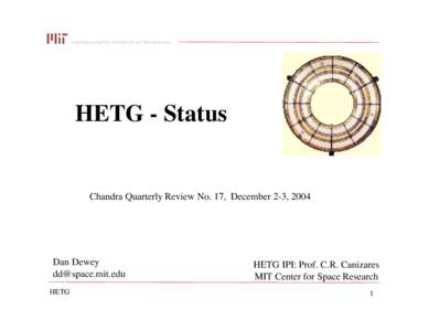 HETG - Status  Chandra Quarterly Review No. 17, December 2-3, 2004 Dan Dewey [removed]