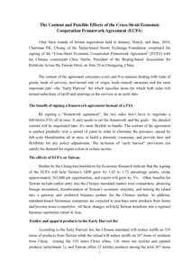 The Content and Possible Effects of the Cross-Strait Economic Cooperation Framework Agreement (ECFA) After three rounds of formal negotiation held in January, March, and June, 2010, Chairman P.K. Chiang of the Taipei-bas