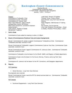 Rockingham County Commissioners Meeting Minutes Commissioners Conference Room 117 North Road ~ Brentwood, New Hampshire January 7, 2015 – 12:00 p.m.