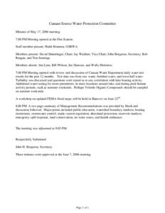 Canaan Source Water Protection Committee Minutes of May 17, 2006 meeting: 7:00 PM Meeting opened at the Fire Station. Staff member present: Heidi Brannon, GSRWA Members present: David Shinnlinger, Chair; Jay Waldner, Vic