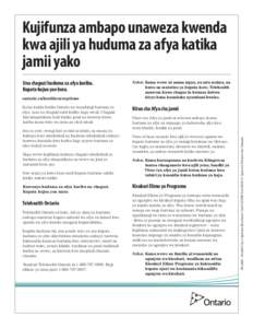 Kujifunza ambapo unaweza kwenda kwa ajili ya huduma za afya katika jamii yako ontario.ca/healthcareoptions Kama kuishi katika Ontario na wanahitaji huduma ya afya, sasa na chaguzi zaidi kuliko hapo awali. Chaguzi