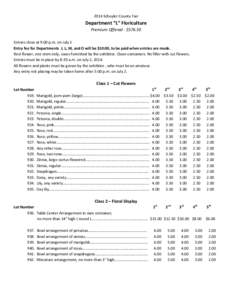 2014 Schuyler County Fair  Department “L” Floriculture Premium Offered - $[removed]Entries close at 9:00 p.m. on July 1 Entry fee for Departments J, L, M, and O will be $10.00, to be paid when entries are made.