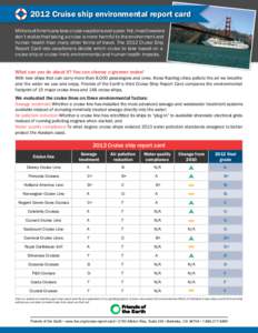 Shipping / Cruise ship / Carnival Cruise Lines / Crystal Cruises / Norwegian Cruise Line / Cruise ship pollution in the United States / Environmental impact of shipping / Cruise lines / Transport / Water