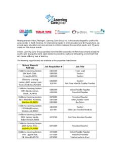 Headquartered in Novi, Michigan, Learning Care Group Inc. is the second-largest for-profit child care provider in North America. An international leader in child education and family solutions, we provide early education