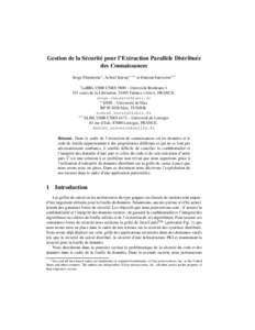 Gestion de la Sécurité pour l’Extraction Parallèle Distribuée des Connaissances Serge Chaumette∗ , Achraf Karray∗,∗∗ et Damien Sauveron∗∗∗ ∗  LaBRI, UMR CNRS 5800 – Université Bordeaux 1