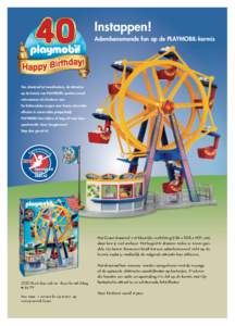 Instappen! Adembenemende fun op de PLAYMOBIL-kermis Van draairad tot zweefmolens, de attracties op de kermis van PLAYMOBIL spreken zowel volwassenen als kinderen aan.