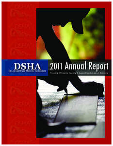 DSHA  DelAwAre StAte HouSing AutHority 2011 Annual Report Providing Affordable Housing & Supporting Delaware’s Economy