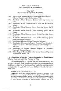 15 GCA ESTATES AND PROBATE CH. 9 SUCCESSION TO SEPARATE PROPERTY CHAPTER 9 SUCCESSION TO SEPARATE PROPERTY § 901. Succession to Separate Property Controlled by This Chapter;