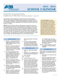SCHOOL CALENDAR ILLINOIS ASSOCIATION OF SCHOOL BOARDS 2921 Baker Drive • Springfield, IllinoisCompiled by Deanna L. Sullivan, Director of Governmental Relations – August 2015