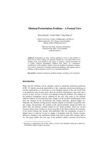 Minimal Perturbation Problem – A Formal View* Roman Barták1, Tomáš Müller1, Hana Rudová2 1 Charles University, Faculty of Mathematics and Physics Malostranské nám. 2/25, Prague, Czech Republic