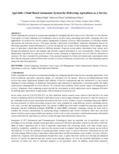 Agri-Info: Cloud Based Autonomic System for Delivering Agriculture as a Service Sukhpal Singh1, Inderveer Chana2 and Rajkumar Buyya3 1,2 Computer Science and Engineering Department, Thapar University, Patiala, Punjab, In