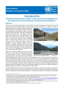 Issue 58: July[removed]FIELD BULLETIN Humanitarian governance in Nepal1: lessons learned and challenges from the response to the natural disasters in Dang and Kaski during 2012 Background