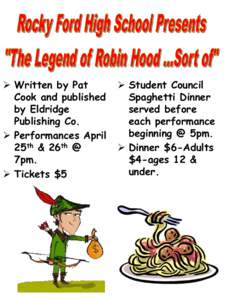  Written by Pat Cook and published by Eldridge Publishing Co.  Performances April 25th & 26th @