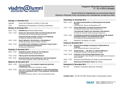 Programm Reisendes Expertenseminar[removed]in Breslau Deutsch-Polnische Vergangenheit und internationale Zukunft Einblicke in Wirtschaft, Kultur und Dynamik einer aufstrebenden europäischen Stadt  Sonntag, 17. N