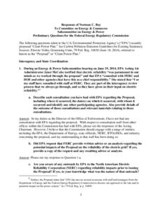 Responses of Norman C. Bay To Committee on Energy & Commerce Subcommittee on Energy & Power Preliminary Questions for the Federal Energy Regulatory Commission The following questions relate to the U.S. Environmental Prot
