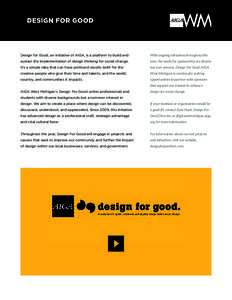 Design for Good, an initiative of AIGA, is a platform to build and  With ongoing initiatives throughout the sustain the implementation of design thinking for social change.
