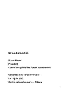 Notes d’allocution Bruno Hamel Président Comité des griefs des Forces canadiennes Célébration du 10e anniversaire Le 15 juin 2010