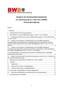 Handbuch der Bundeswettbewerbsbehörde zur Anwendung des § 11 Abs 3 bis 6 WettbG (Kronzeugenregelung) Inhalt 1. Einleitung ................................................................................................