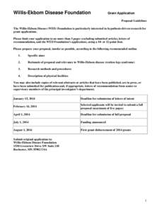 Willis-Ekbom Disease Foundation  Grant Application Proposal Guidelines  The Willis-Ekbom Disease (WED) Foundation is particularly interested in hypothesis-driven research for